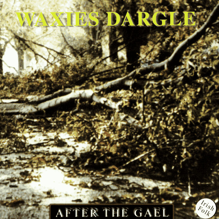 Waxies Dargle - After The Gael