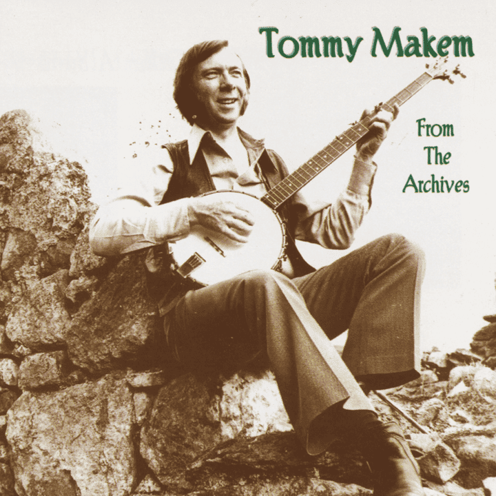 Tommy Makem - From The Archives