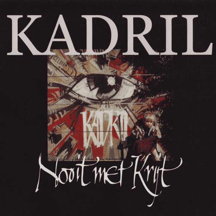 Kadril - Nooit Met Krijt