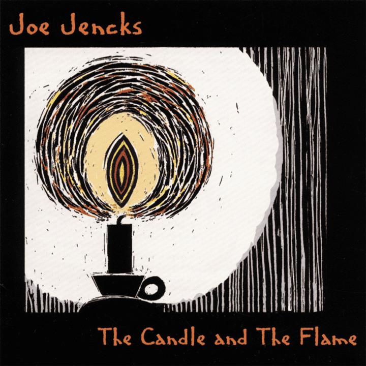 Joe Jencks - The Candle and the Flame