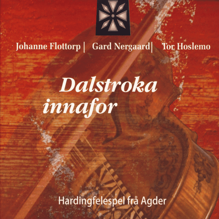 Johanne Flottorp, Gard Nergaard, Tor Hoslemo - Dalstroka Innafor Hardingfelespel Frå Agder