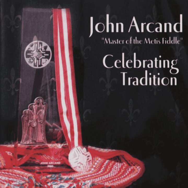 John Arcand - Celebrating Tradition