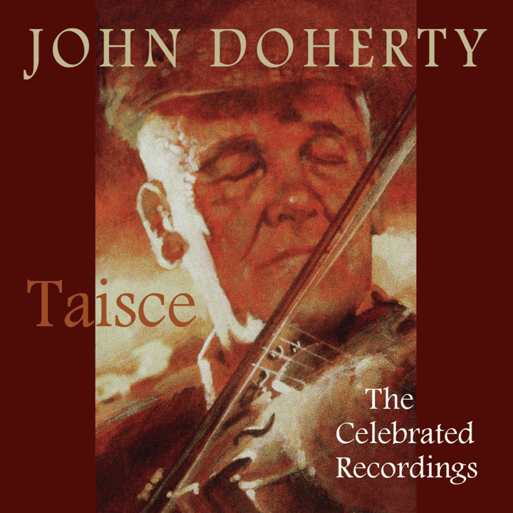 John Doherty - Taisce The Celebrated Recordings