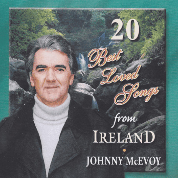 Johnny McEvoy - 20 Best Loved Irish Songs from Ireland