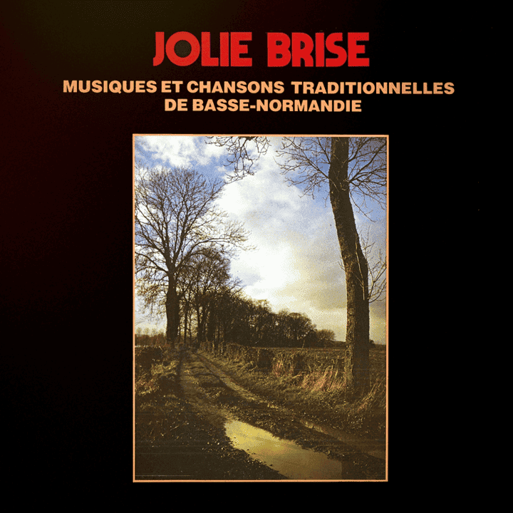 Jolie Brise - Musiques Et Chansons Traditionnelles De Basse-Normandie