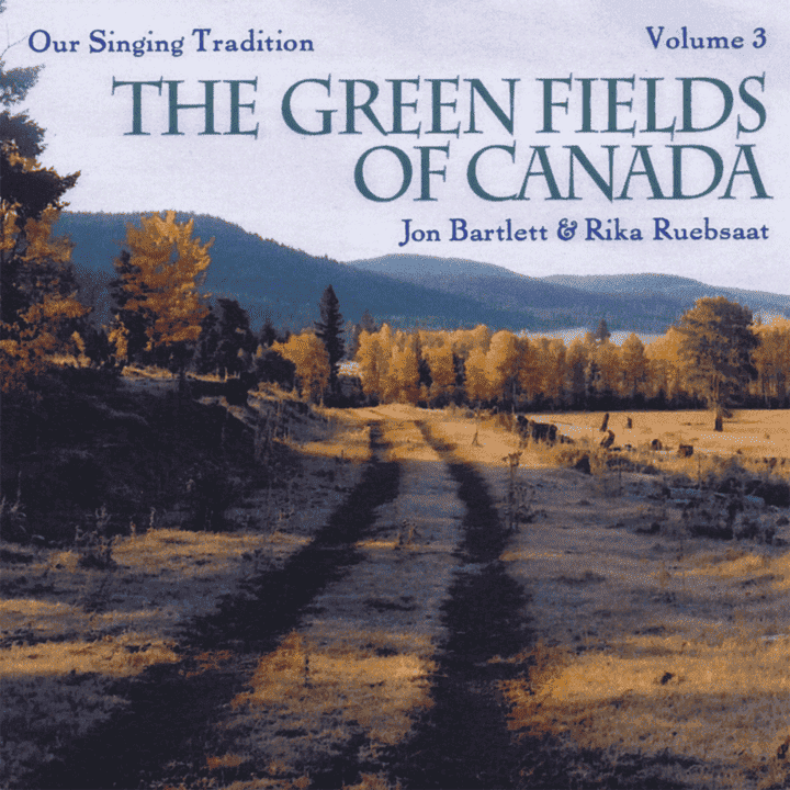 Jon Bartlett & Rika Ruebsaat - The Green Fields of Canada