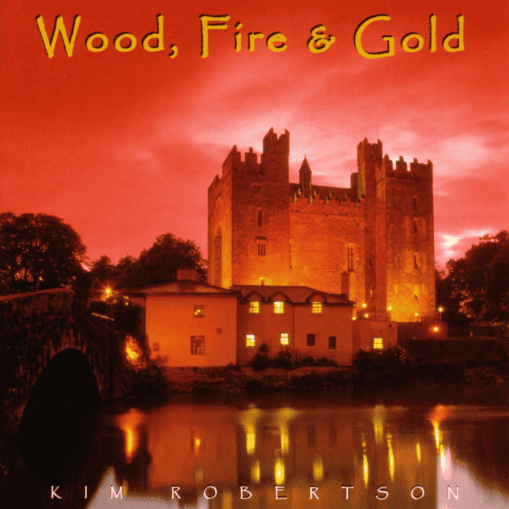 Kim Robertson - Wood, Fire & Gold