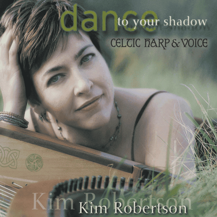 Kim Robertson - Dance To Your Shadow