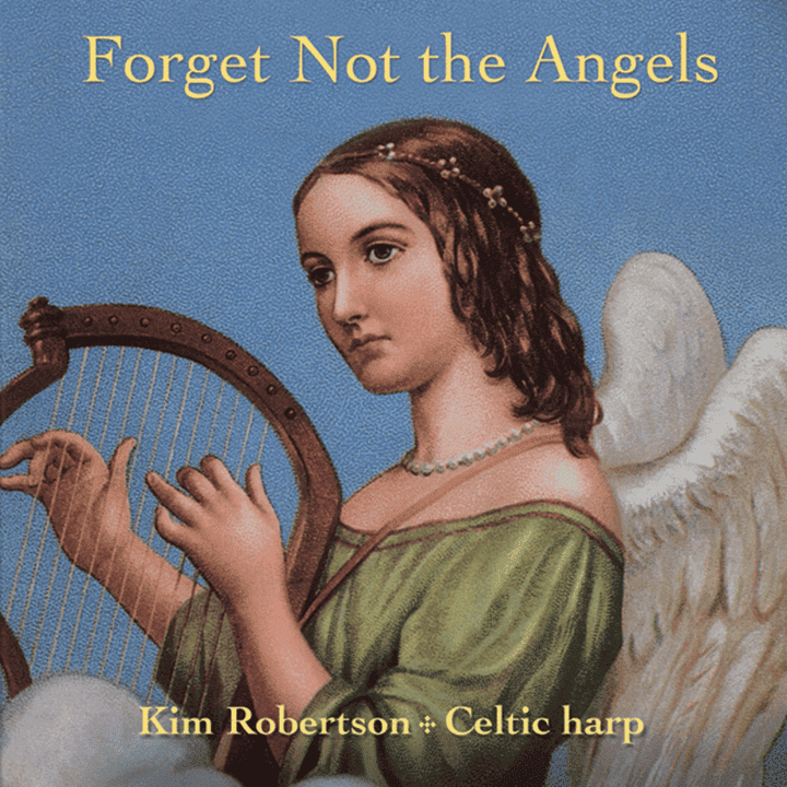 Kim Robertson - Forget Not the Angels