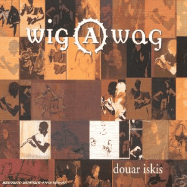 Wig A Wag - Douar Iskis