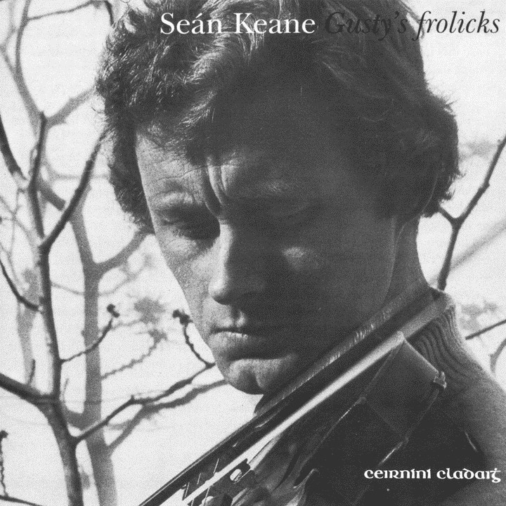 Seán Keane - Gusty's Frolicks