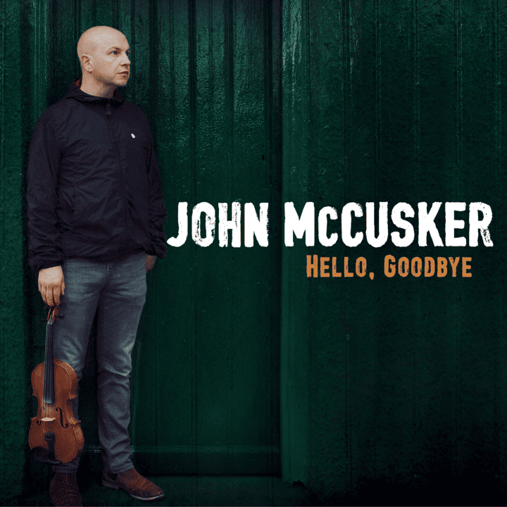 John McCusker - Hello, Goodbye