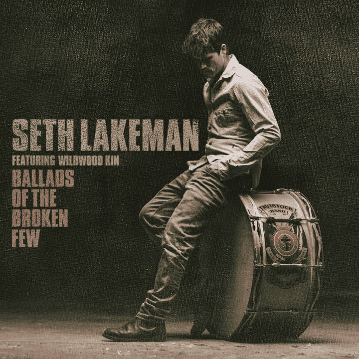 Seth Lakeman - Ballads of the Broken Few Deluxe