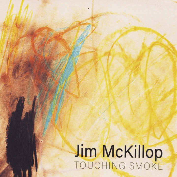 Jim McKillop - Touching Smoke