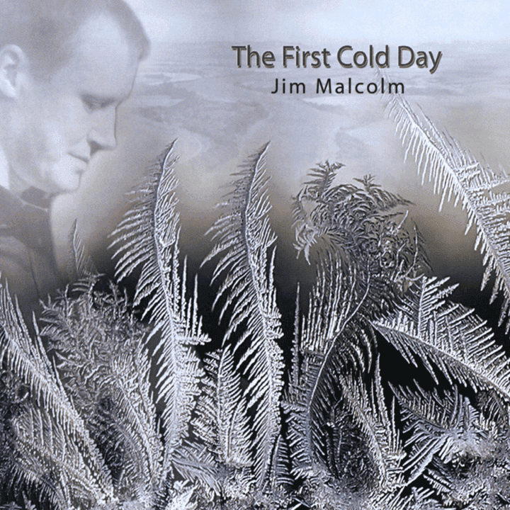 Jim Malcolm - The First Cold Day