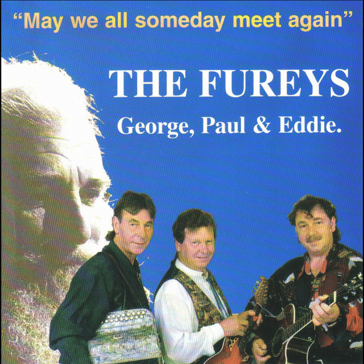 The Fureys - May We All Someday Meet Again