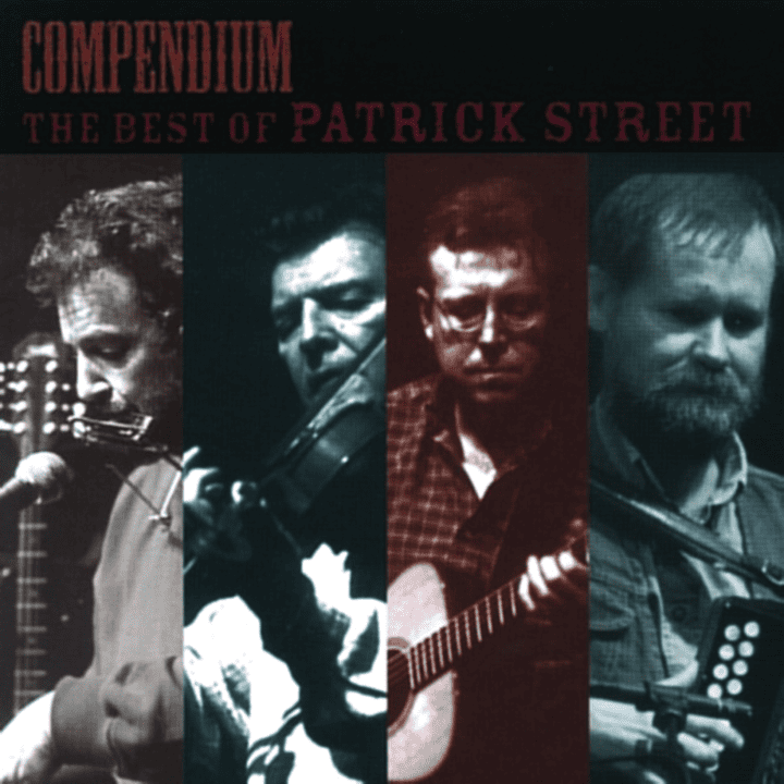 Patrick Street - Compendium The Best of Patrick Street