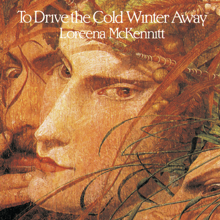 Loreena McKennitt - To Drive The Cold Winter Away