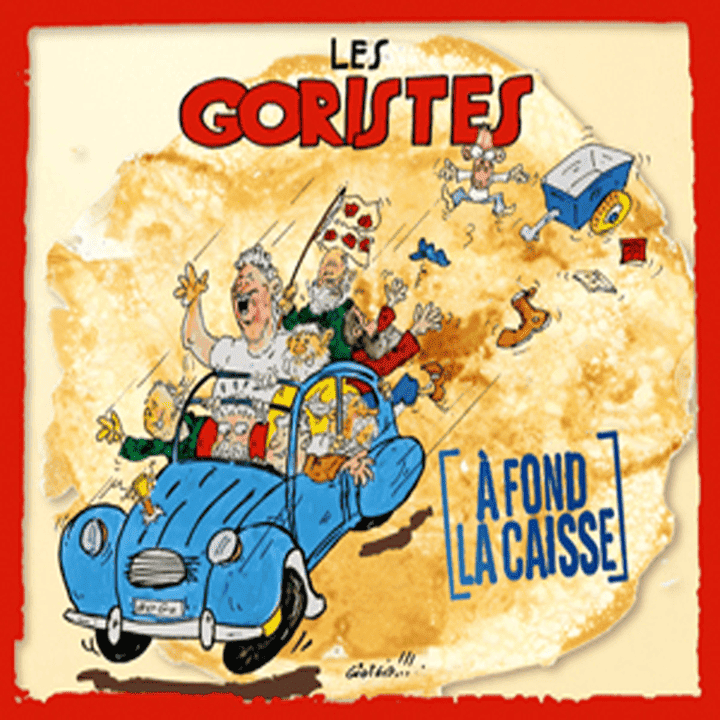 Les Goristes - A fond la caisse