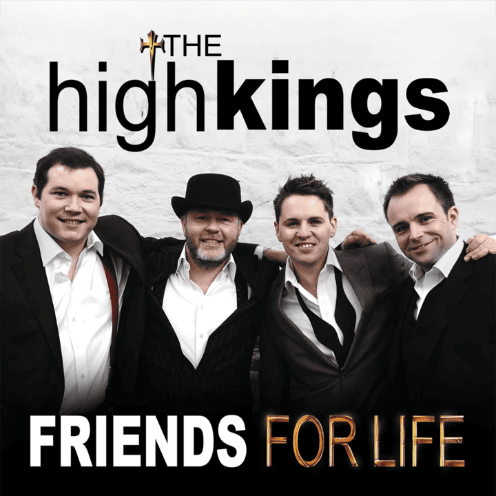 The High Kings - Friends for Life