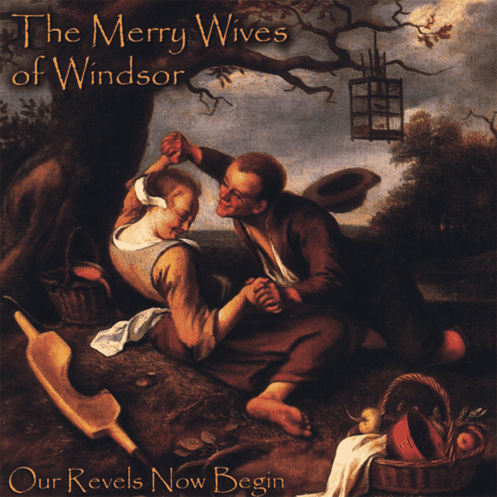 The Merry Wives of Windsor - Our Revels Now Begin