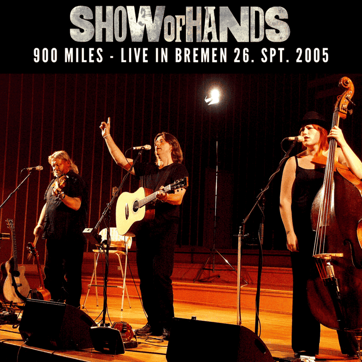 Show of Hands - 900 Miles