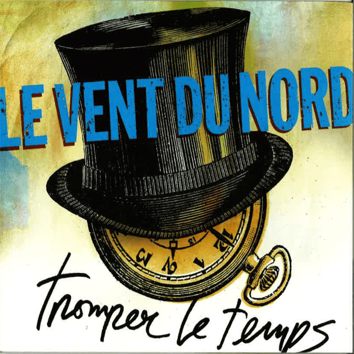 Le Vent du Nord - Tromper Le Temps