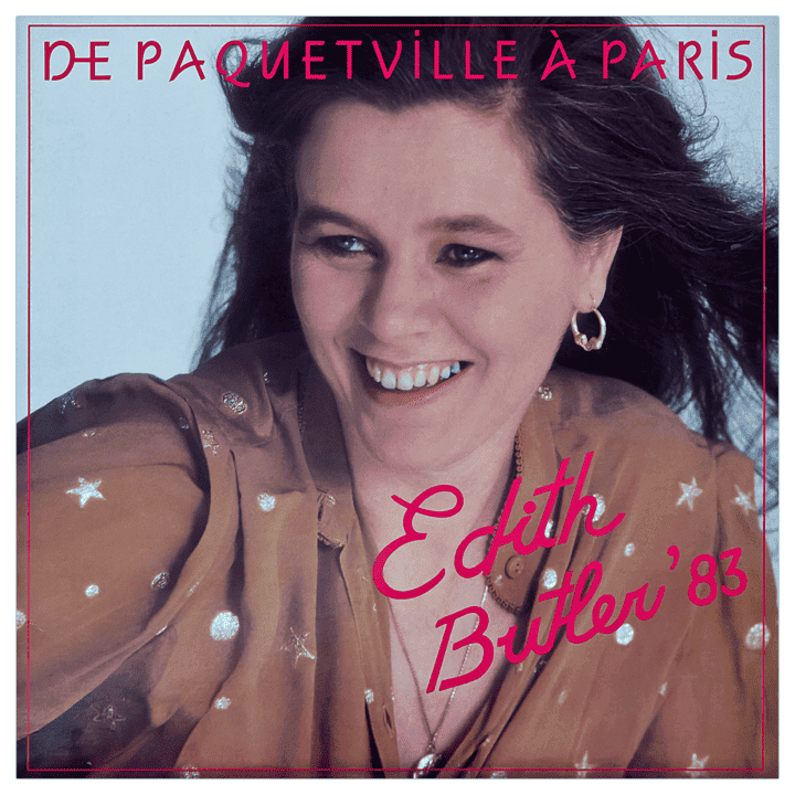 Édith Butler - De Paquetville à Paris