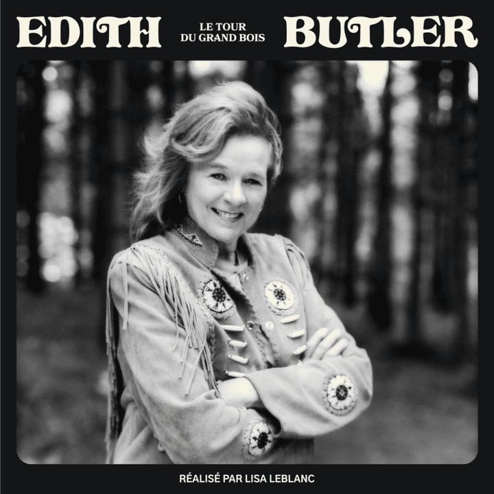 Édith Butler - Le tour du Grand Bois