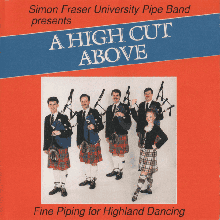 Simon Fraser University Pipe Band - A High Cut Above