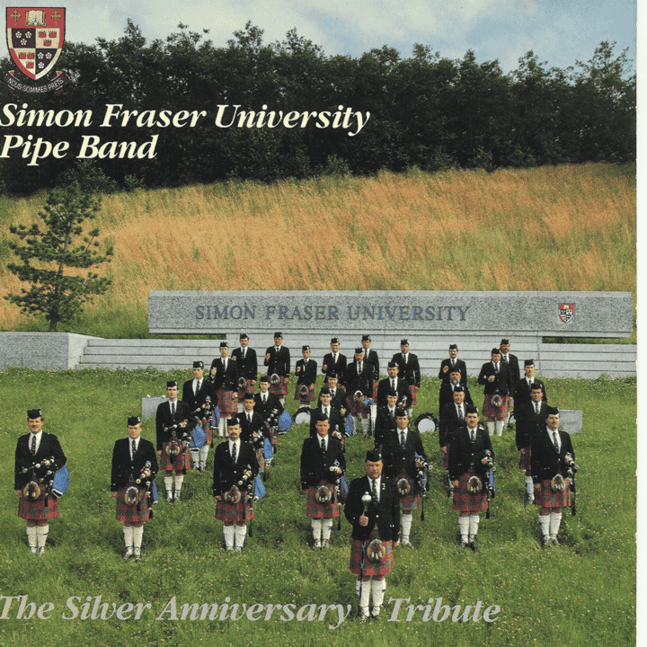 Simon Fraser University Pipe Band - The Silver Anniversary Tribute