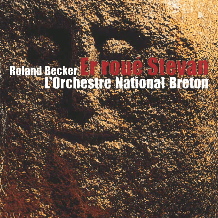 Roland Becker, L'Orchestre National Breton - Er roué Stevan