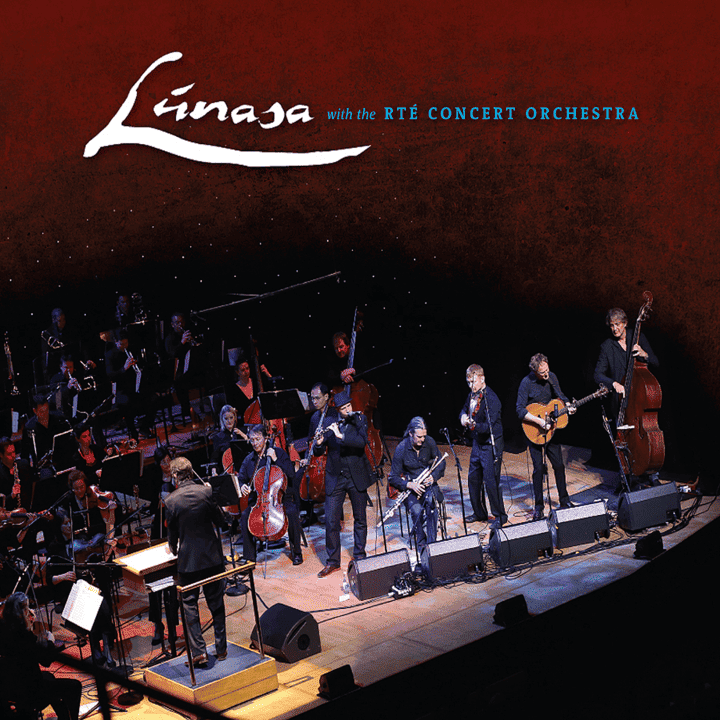 Lúnasa - Lúnasa with the Rté Concert Orchestra