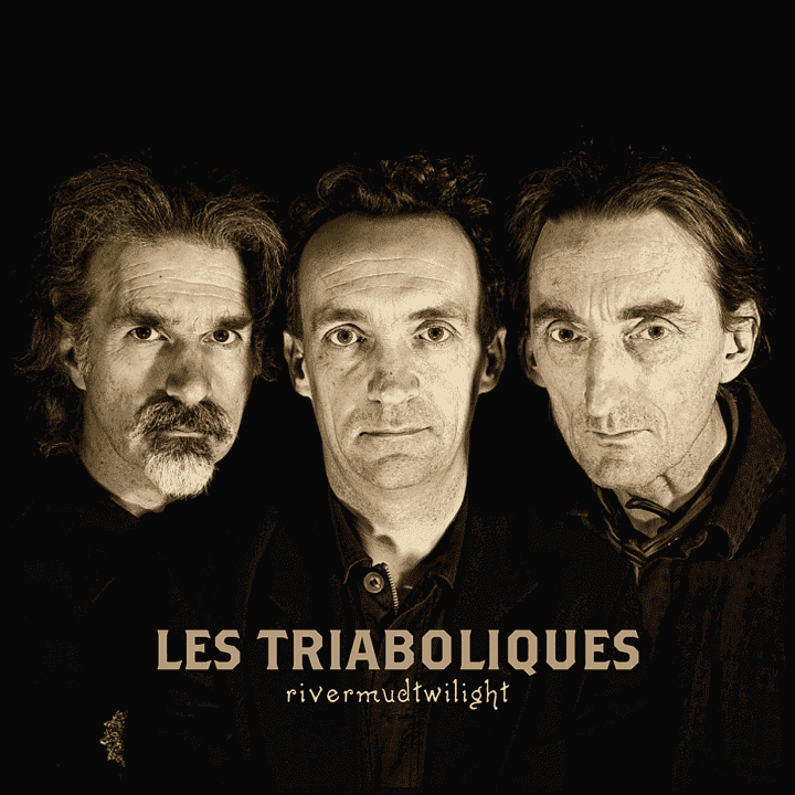 Les Triaboliques - Rivermudtwilight