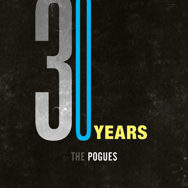 The Pogues - 30 Years