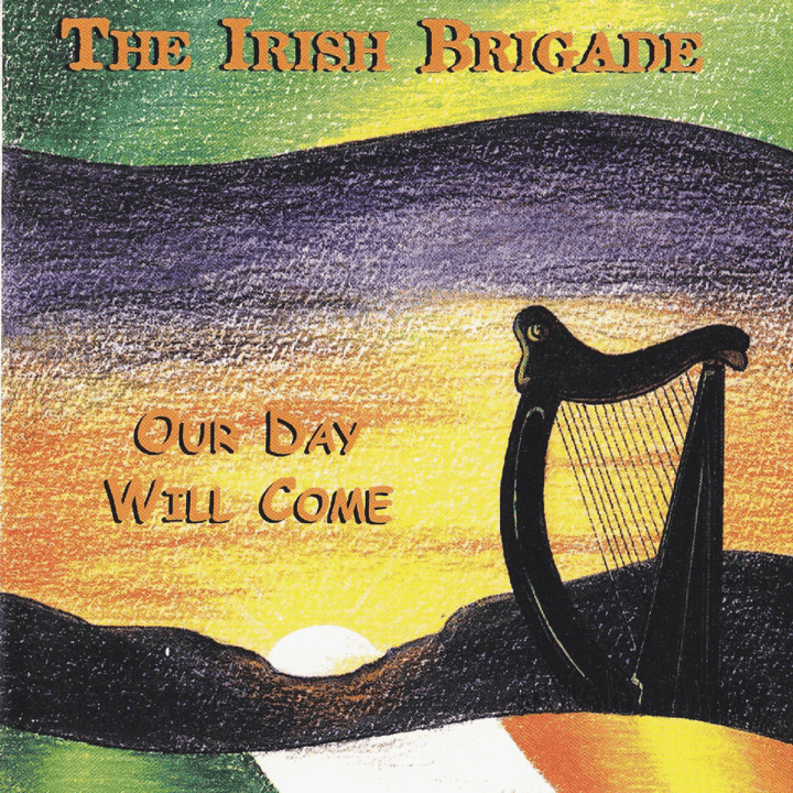 The Irish Brigade - Our Day Will Come