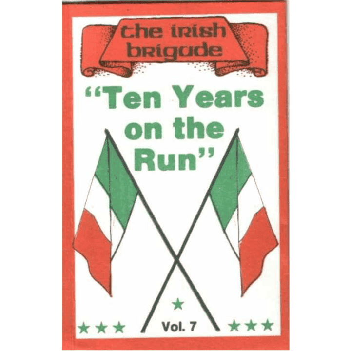 The Irish Brigade - Ten Years on the Run