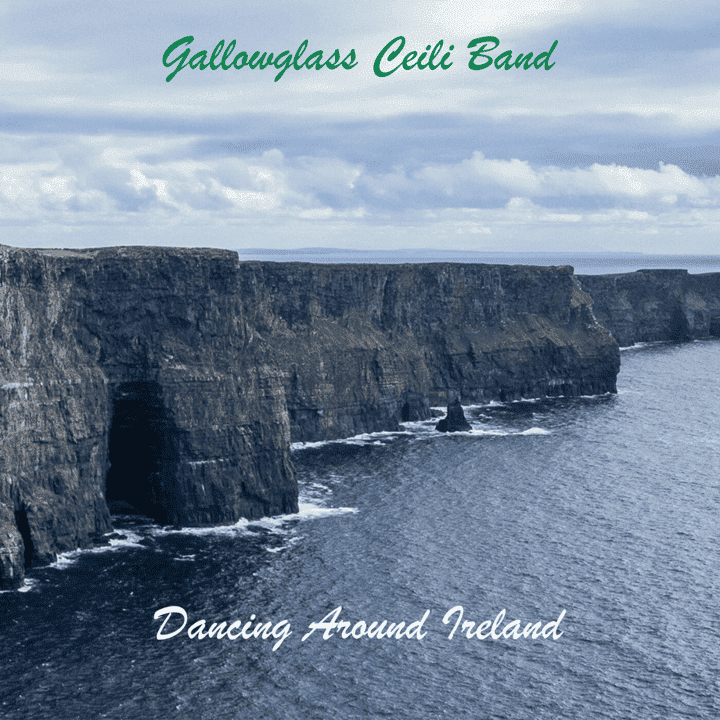 The Gallowglass Céilí Band - Dancing Around Ireland