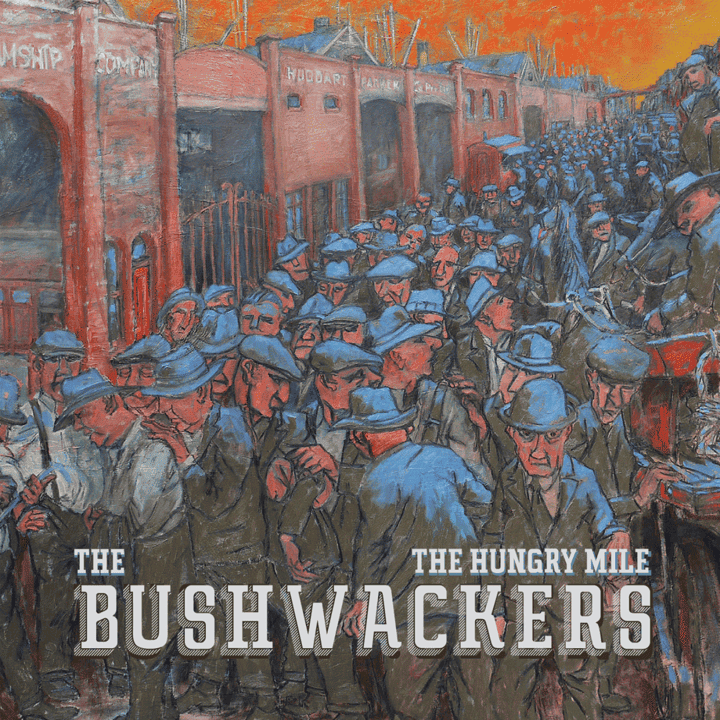 The Bushwackers - The Hungry Mile