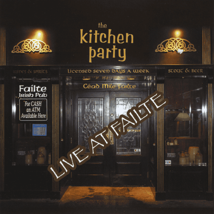 The Kitchen Party - Live At Failte