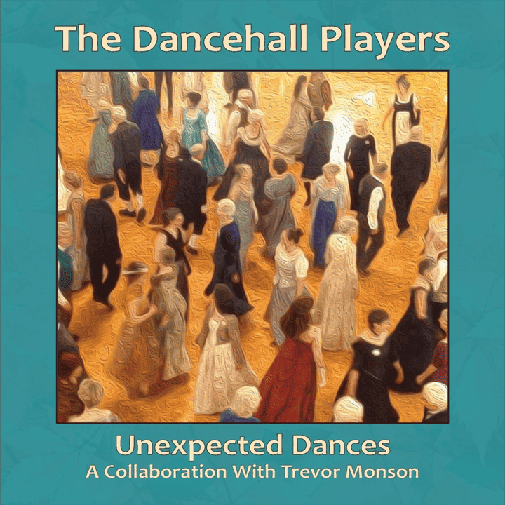 The Dancehall Players - Unexpected Dances: A Collaboration with Trevor Monson