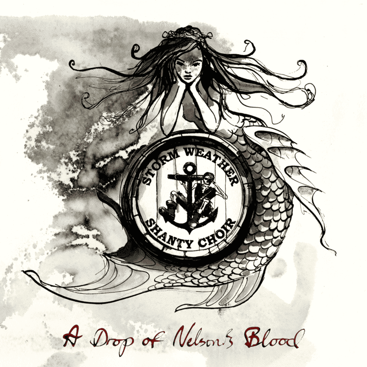 Storm Weather Shanty Choir - A Drop of Nelson`s Blood