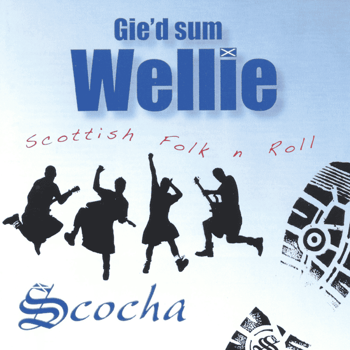 Scocha - Gie'd Sum Wellie