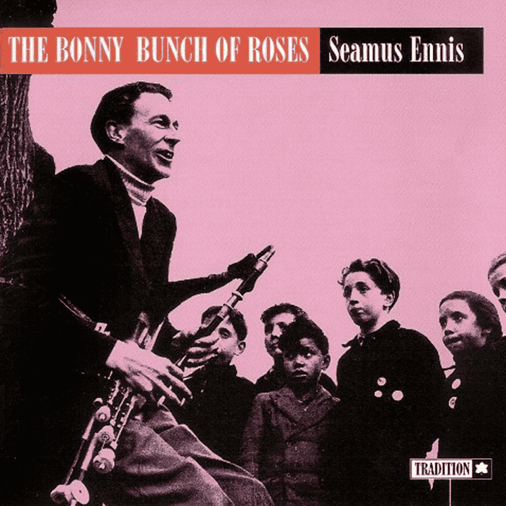 Séamus Ennis - The Bonny Bunch of Roses