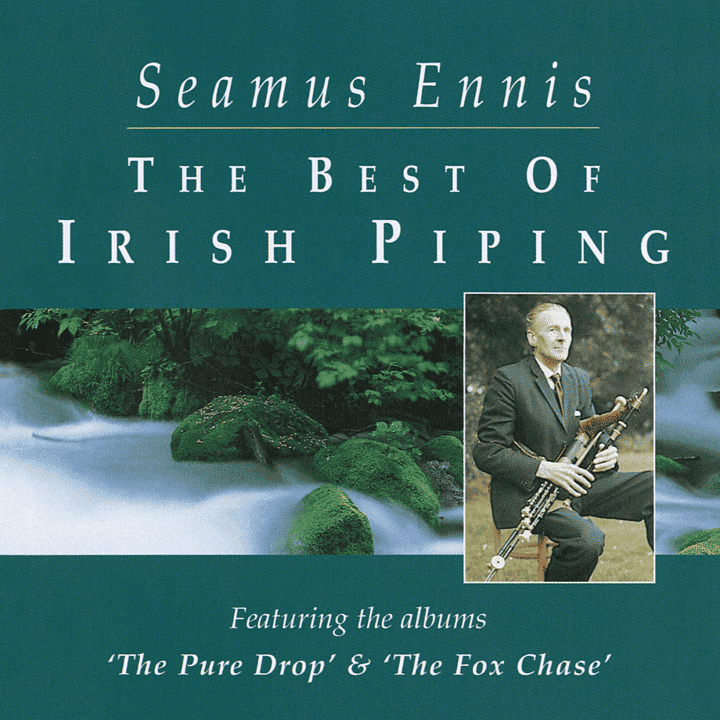 Séamus Ennis - The Best Of Irish Piping