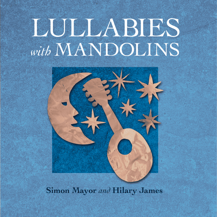 Simon Mayor, Hilary James - Lullabies With Mandolins