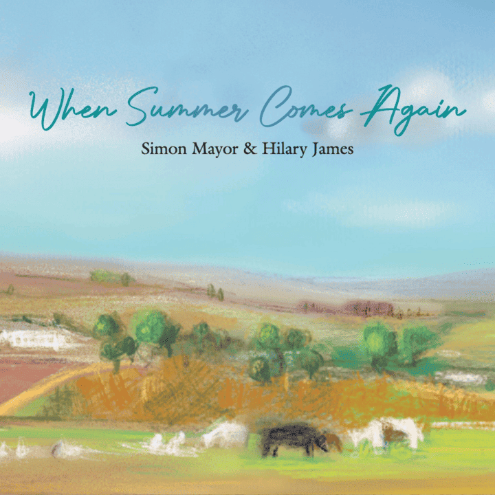 Simon Mayor, Hilary James - When Summer Comes Again