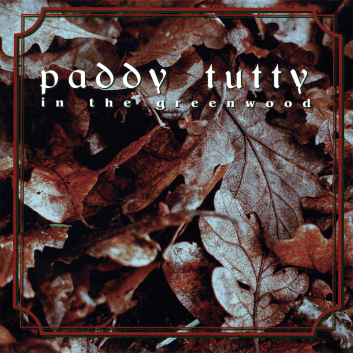 Paddy Tutty - In the Greenwood