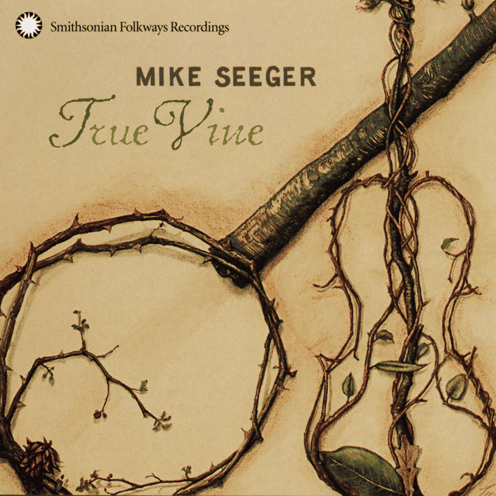 Mike Seeger - True Vine