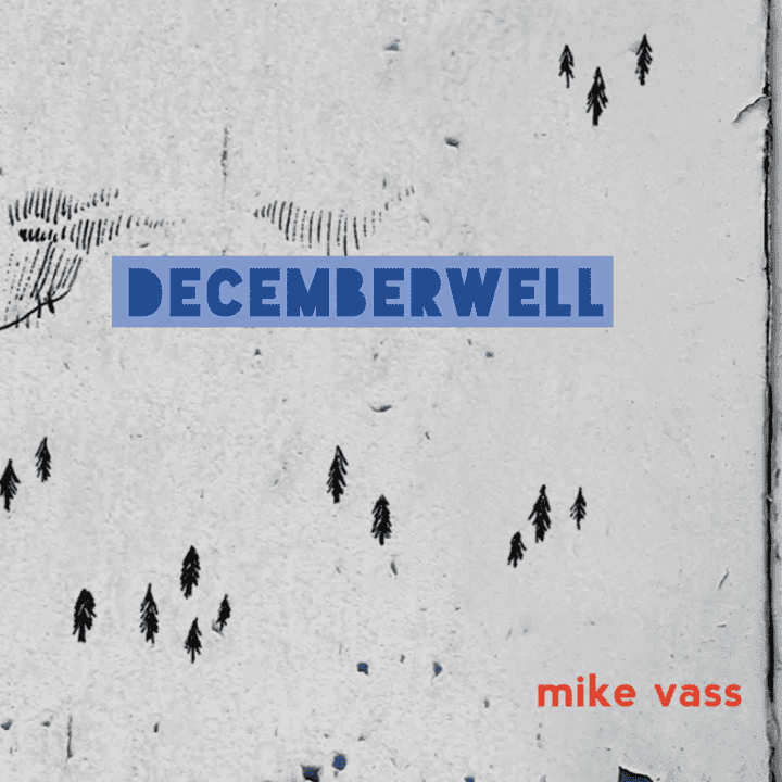 Mike Vass - Decemberwell